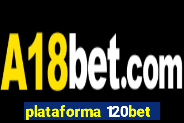 plataforma 120bet